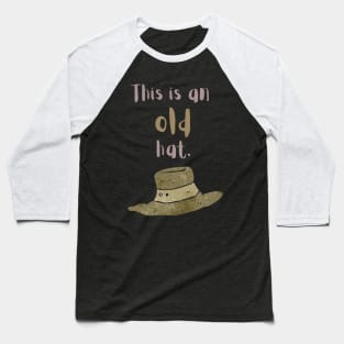 This is an old hat Baseball T-Shirt